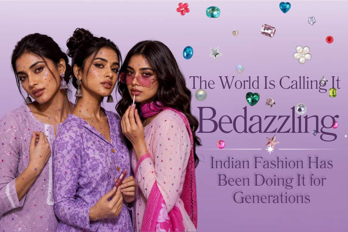 The World Is Calling It Bedazzling. Indian Fashion Has Been Doing It for Generations.
